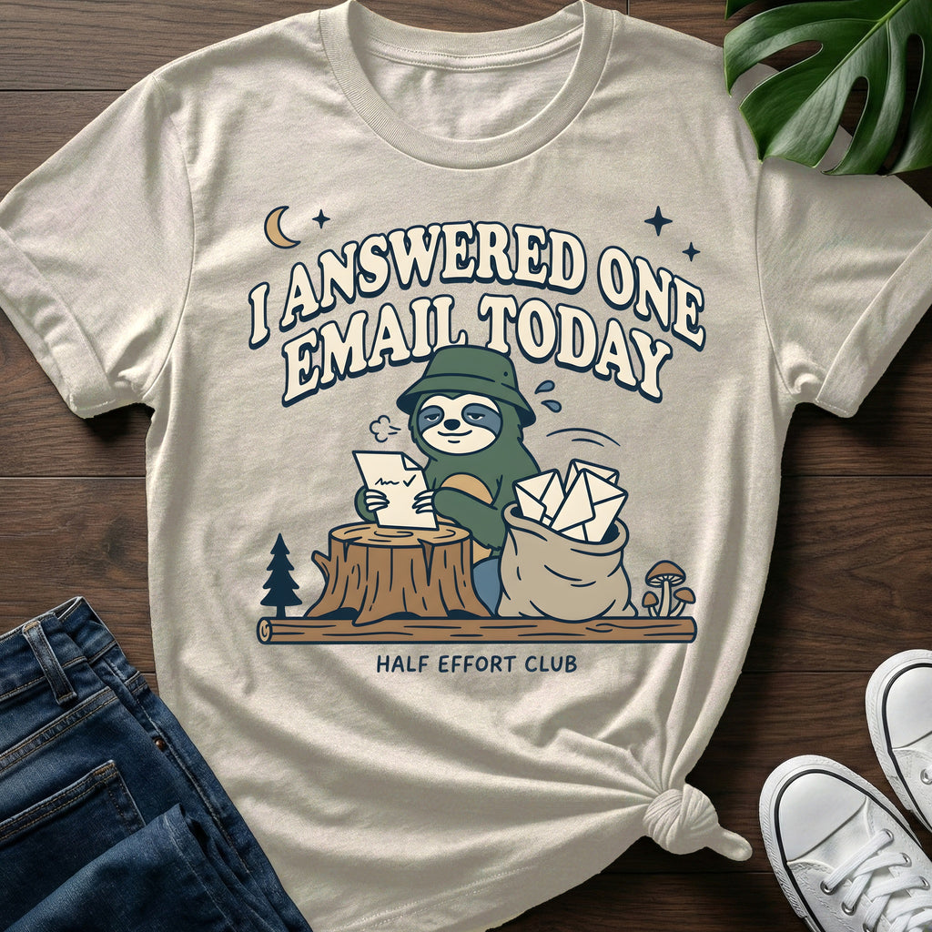 I Answered One Email T-Shirt