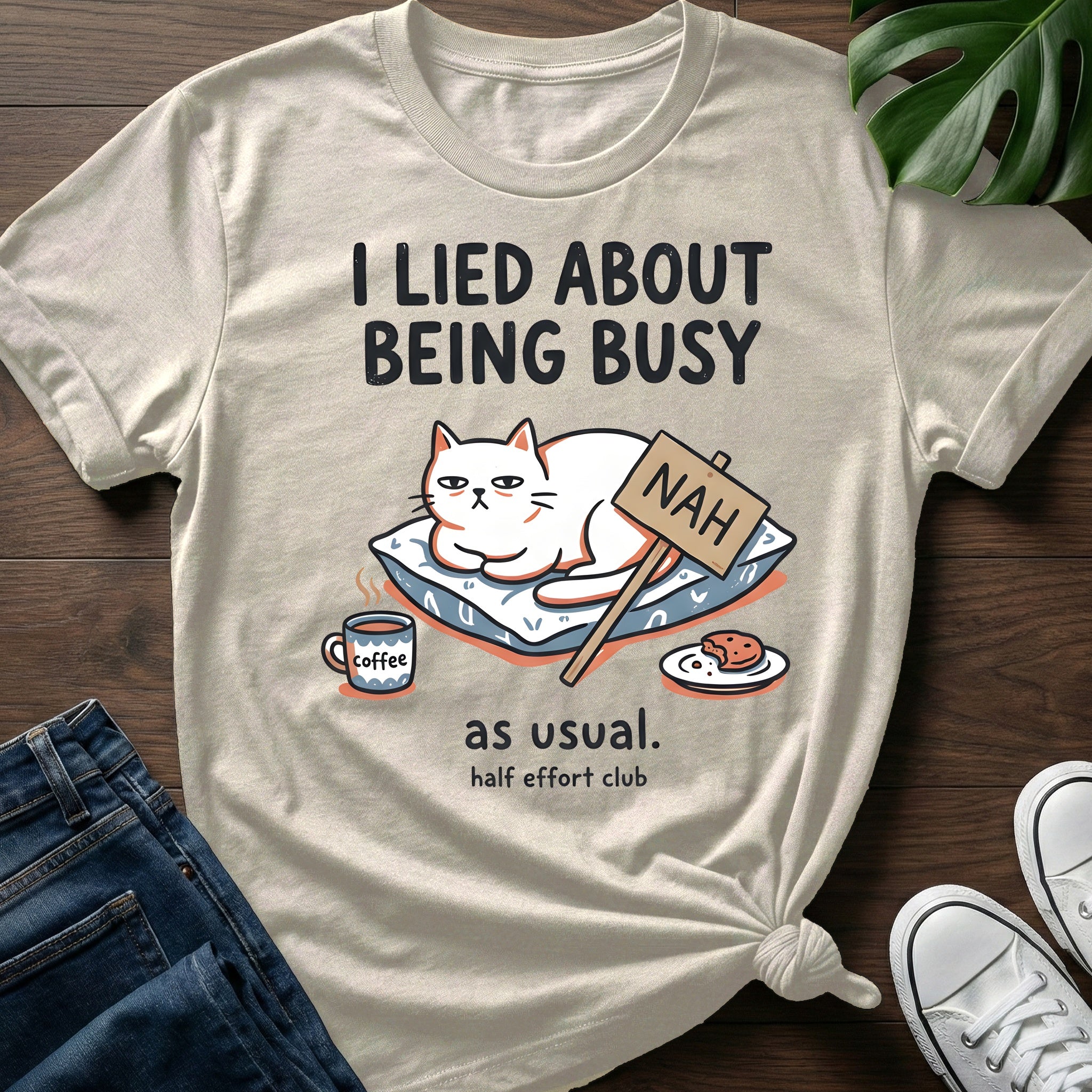 I Lied About Being Busy T-Shirt