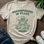 Decomposing In Peace T-Shirt