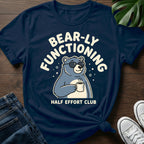 Bearly Functioning T-Shirt