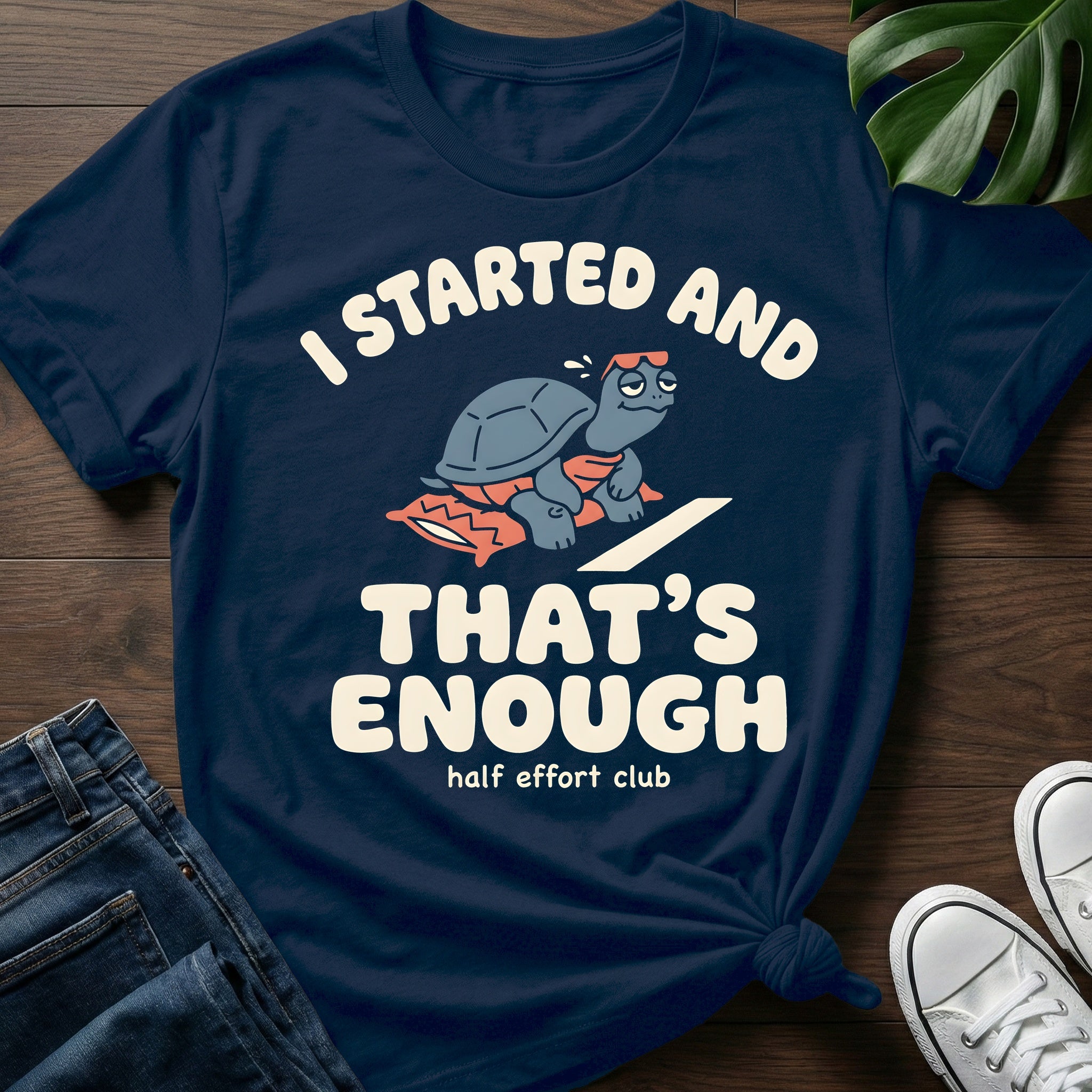 I Started Thats Enough T-Shirt