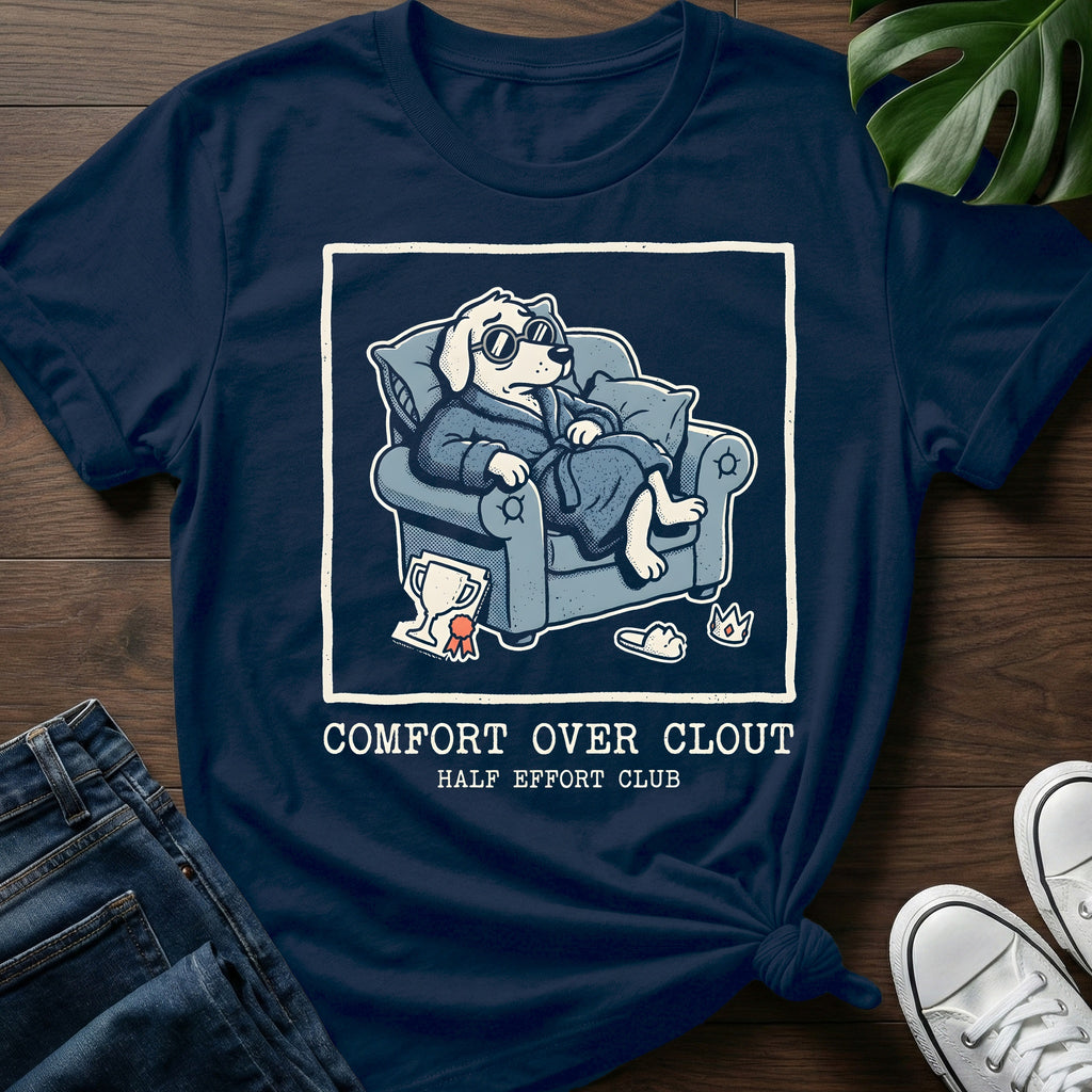 Comfort Over Clout T-Shirt