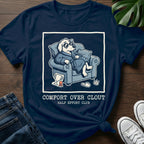 Comfort Over Clout T-Shirt