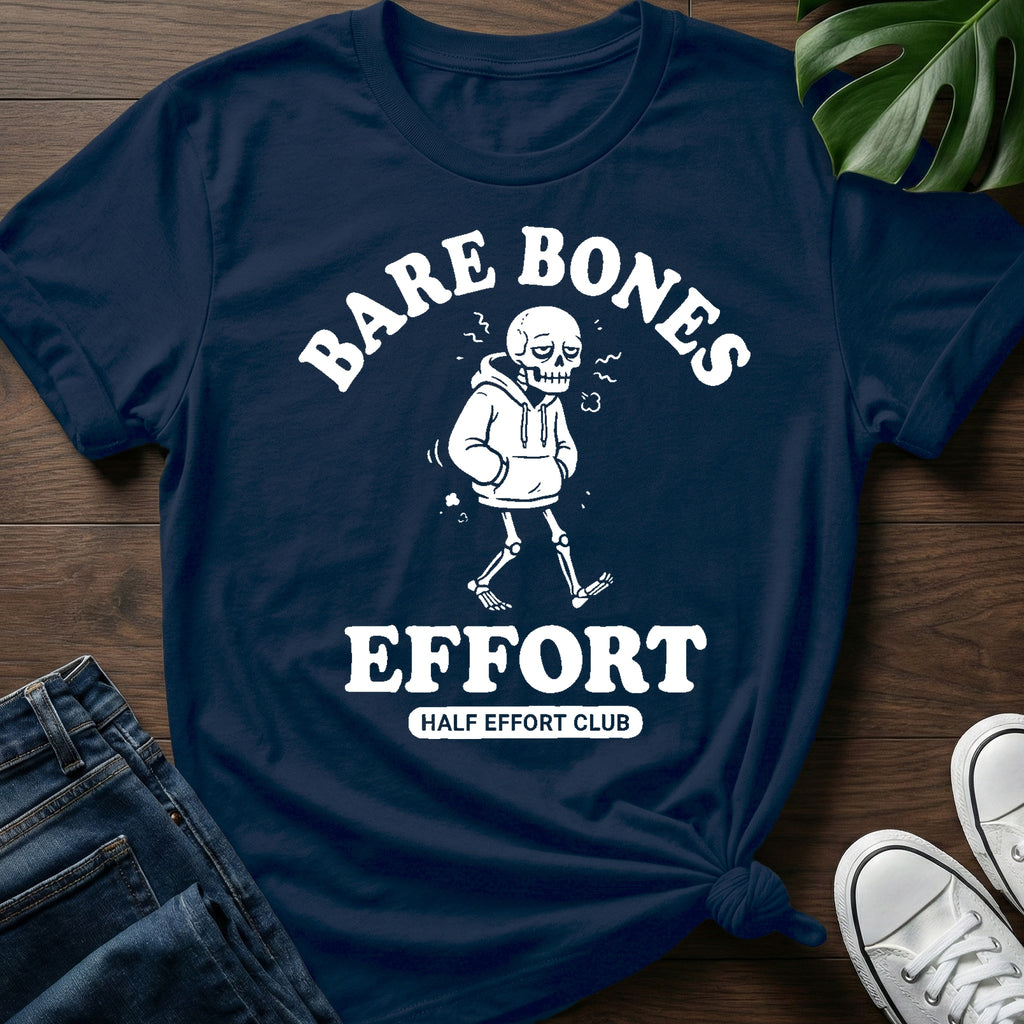 Bare Bones Effort T-Shirt