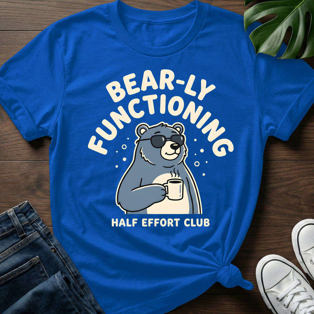 Bearly Functioning T-Shirt
