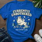 Currently Unbothered T-Shirt