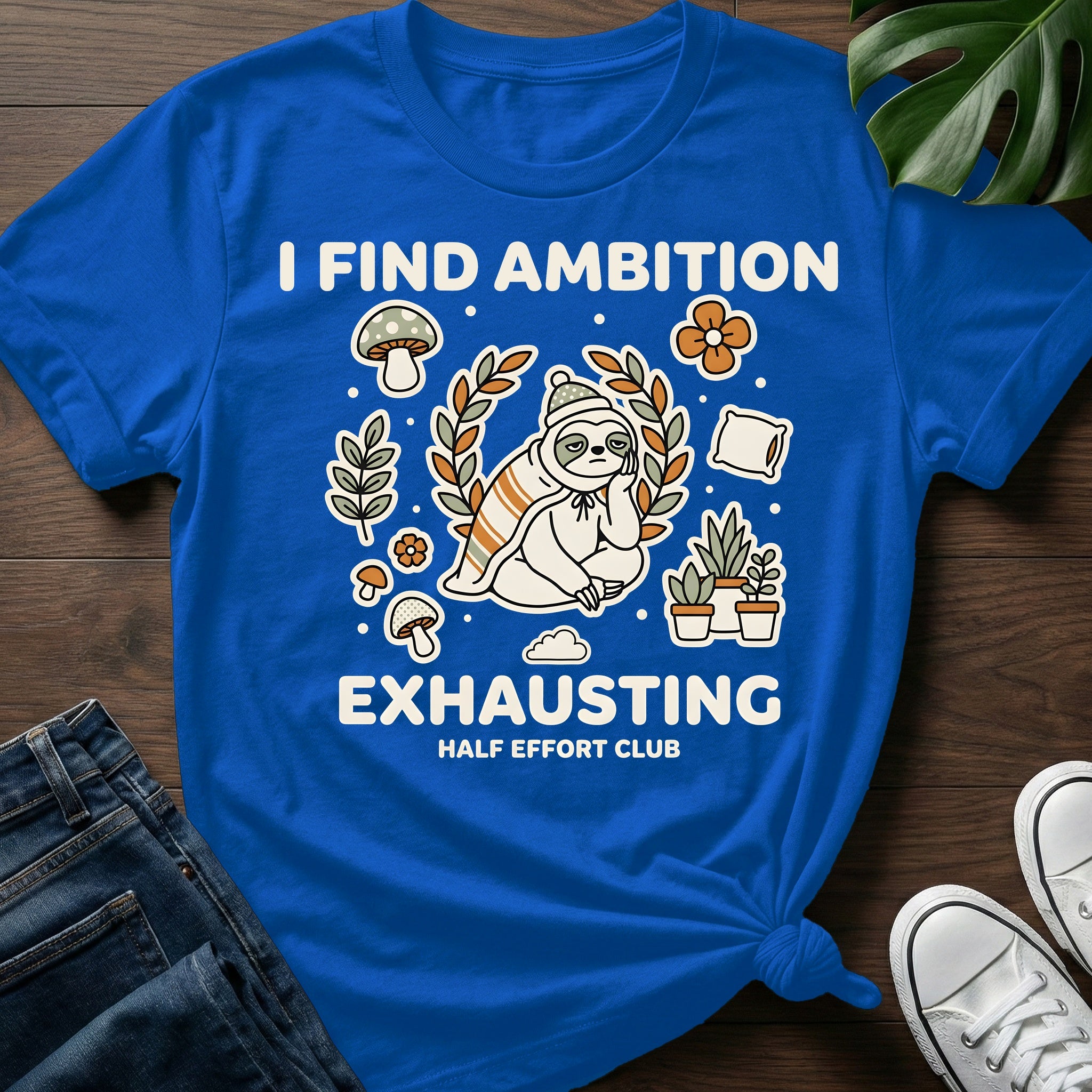 I Find Ambition Exhausting T-Shirt