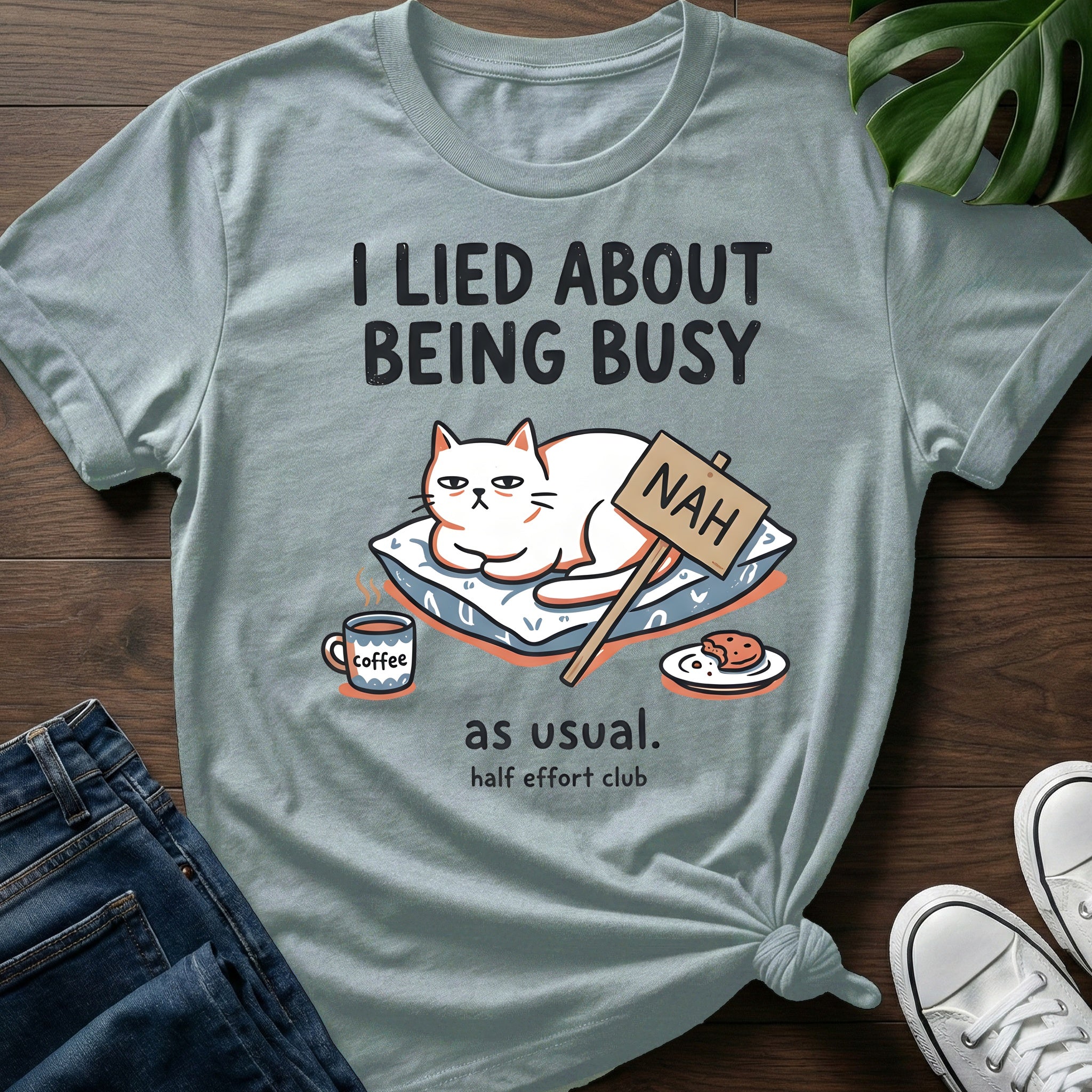 I Lied About Being Busy T-Shirt