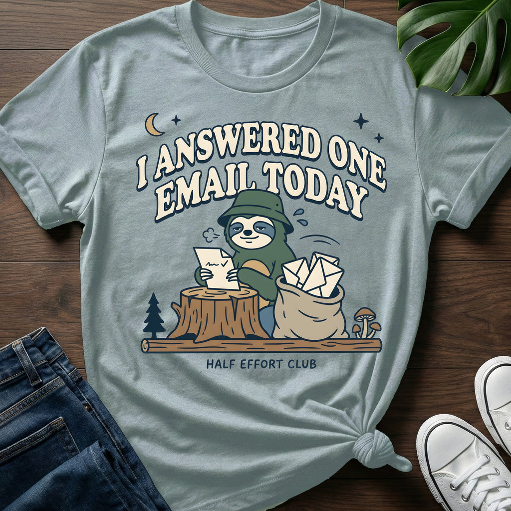 I Answered One Email T-Shirt