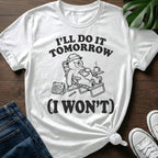 Do It Tomorrow T-Shirt