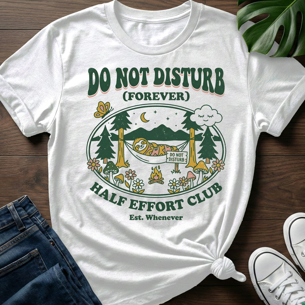 Do Not Disturb Forever T-Shirt