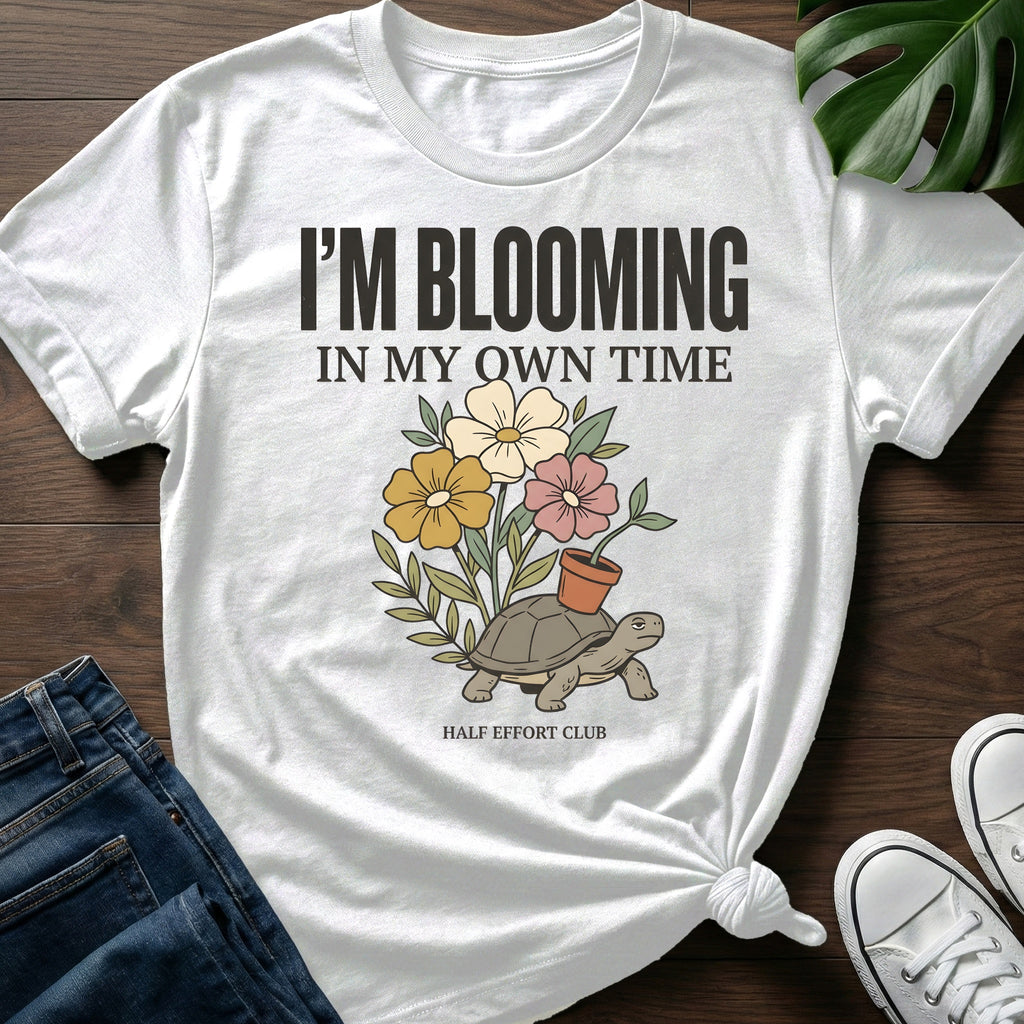 Blooming In My Own Time T-Shirt