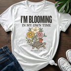 Blooming In My Own Time T-Shirt