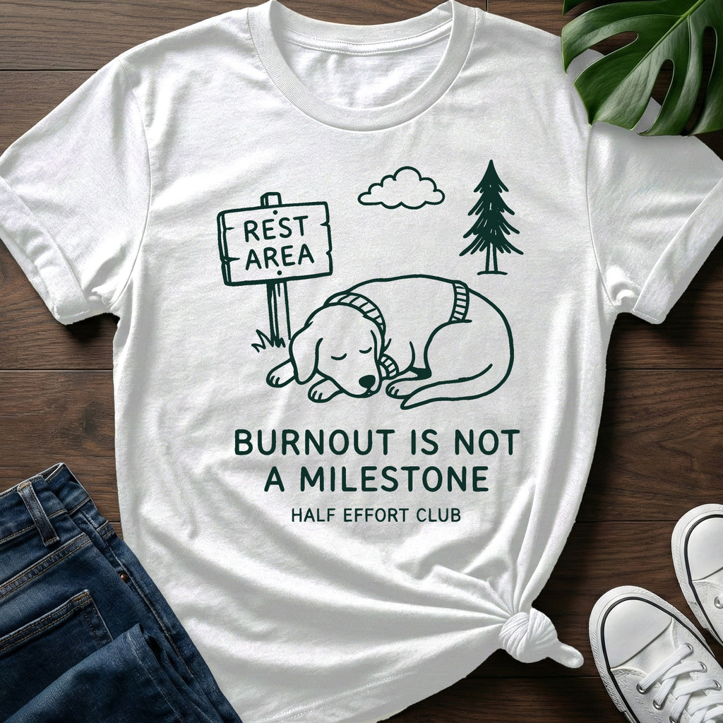 Burnout Is Not A Milestone T-Shirt