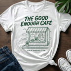 Good Enough Cafe T-Shirt