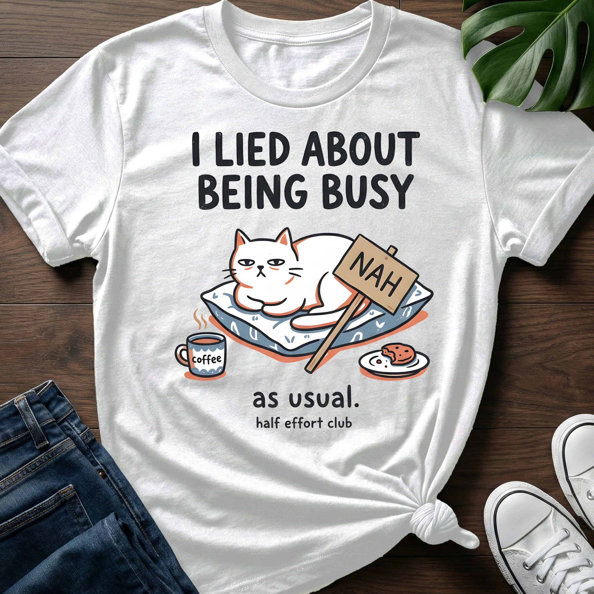I Lied About Being Busy T-Shirt